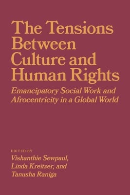 The Tensions Between Culture and Human Rights: Emancipatory Social Work and Afrocentricity in a Global World