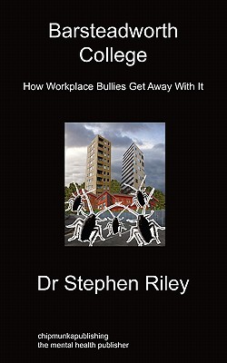 Barsteadworth College: How Workplace Bullies Get Away with It