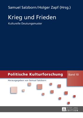 Krieg und Frieden: Kulturelle Deutungsmuster