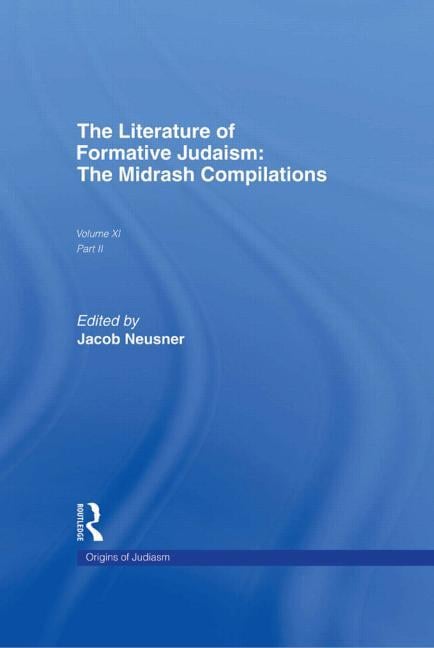 The Literature of Formative Judaism: The Midrash Compilations