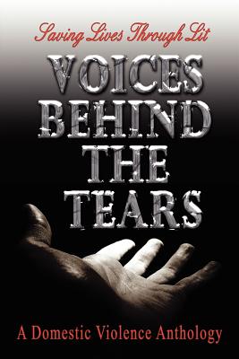 Voices Behind The Tears: A Domestic Violence Anthology