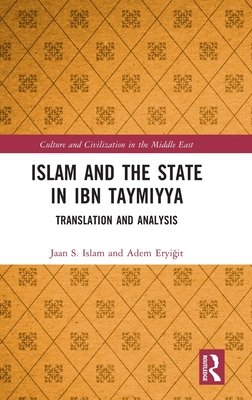 Islam and the State in Ibn Taymiyya: Translation and Analysis