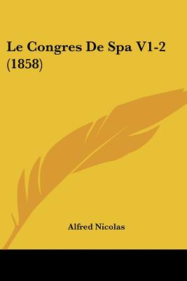 Le Congres De Spa V1-2 (1858)