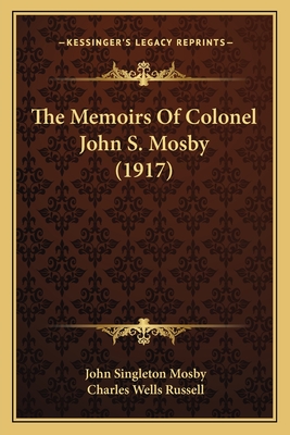 The Memoirs Of Colonel John S. Mosby (1917)