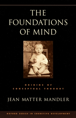 The Foundations of Mind: Origins of Conceptual Thought