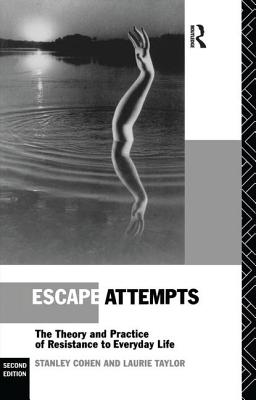 Escape Attempts: The Theory and Practice of Resistance in Everyday Life