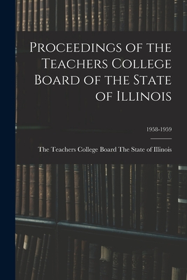 Proceedings of the Teachers College Board of the State of Illinois; 1958-1959
