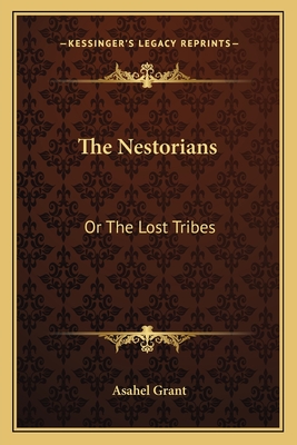 The Nestorians: Or The Lost Tribes
