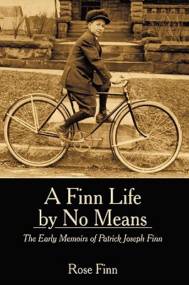 A Finn Life by No Means: The Early Memoirs of Patrick Joseph Finn