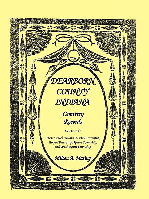 Dearborn County, Indiana Cemetery Records, Volume C