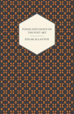 Poems and Essays on the Poet Art