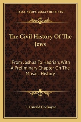 The Civil History Of The Jews: From Joshua To Hadrian, With A Preliminary Chapter On The Mosaic History