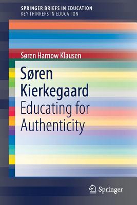 Søren Kierkegaard: Educating for Authenticity