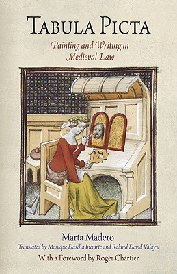 Tabula Picta: Painting and Writing in Medieval Law