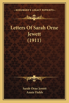 Letters Of Sarah Orne Jewett (1911)