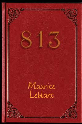813: An Arsène Lupin Mystery of Murder, Cryptograms, and Political Intrigue