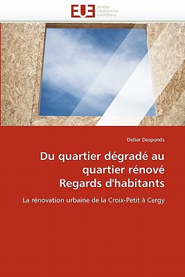 Du quartier dégradé au quartier rénové regards d'habitants