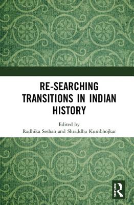 Re-Searching Transitions in Indian History