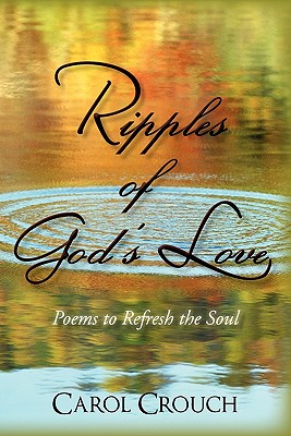 Ripples of God's Love: Poems to Refresh the Soul