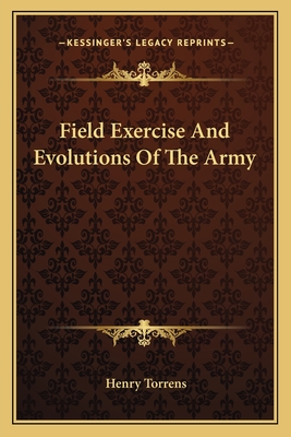 Field Exercise And Evolutions Of The Army