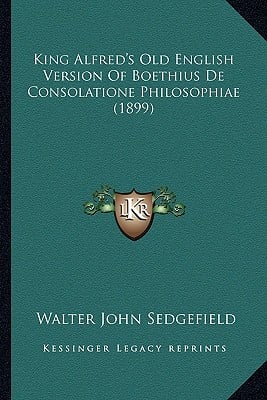 King Alfred's Old English Version Of Boethius De Consolatione Philosophiae (1899)