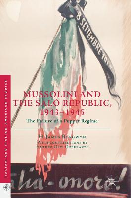 Mussolini and the Salò Republic, 1943-1945: The Failure of a Puppet Regime