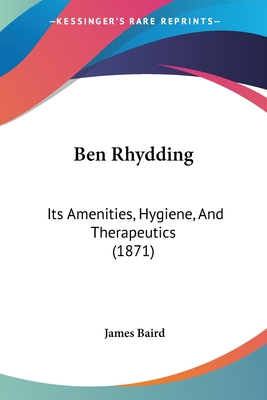 Ben Rhydding: Its Amenities, Hygiene, And Therapeutics (1871)