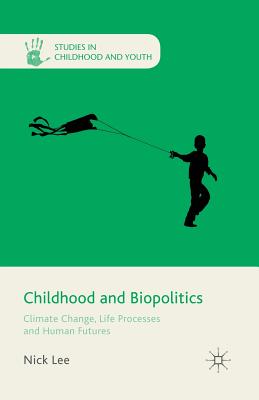 Childhood and Biopolitics: Climate Change, Life Processes and Human Futures