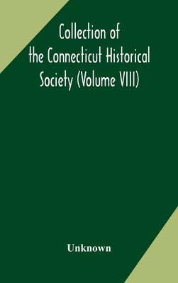 Collection Of The Connecticut Historical Society (Volume Viii)