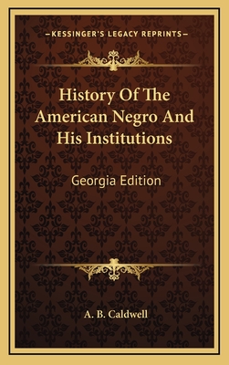 History Of The American Negro And His Institutions: Georgia Edition