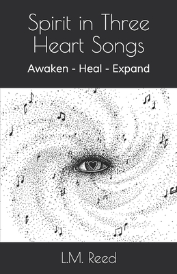 Spirit in Three Heart Songs: Awaken - Heal - Expand