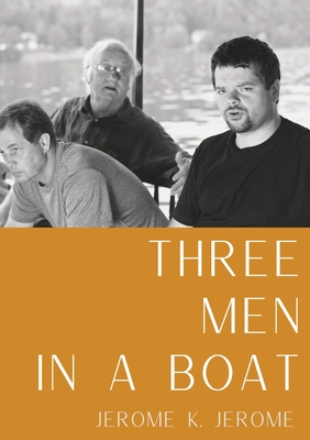 Three Men in a Boat: A humorous account by English writer Jerome K. Jerome of a two-week boating holiday on the Thames from Kingston upon Thames to Ox