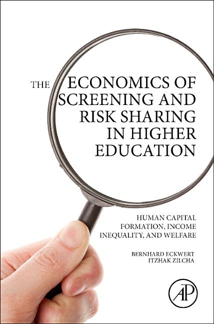 The Economics of Screening and Risk Sharing in Higher Education: Human Capital Formation, Income Inequality, and Welfare