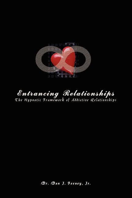 Entrancing Relationships: The Hypnotic Framework of Addictive Relationships