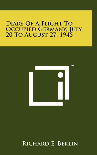 Diary Of A Flight To Occupied Germany, July 20 To August 27, 1945