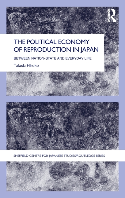 The Political Economy of Reproduction in Japan: Between Nation-State and Everyday Life