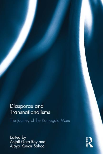 Diasporas and Transnationalisms: The Journey of the Komagata Maru