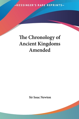 The Chronology of Ancient Kingdoms Amended