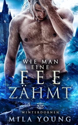 Wie Man Eine Fee Zähmt: Fantasy Romantik