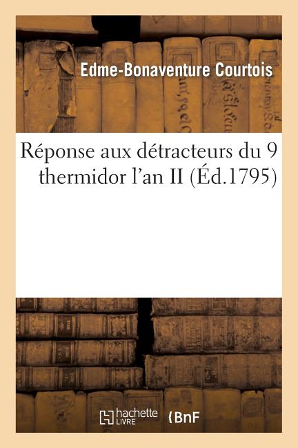 Réponse Aux Détracteurs Du 9 Thermidor l'An II