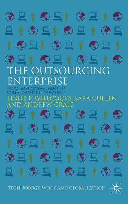 The Outsourcing Enterprise: From Cost Management to Collaborative Innovation