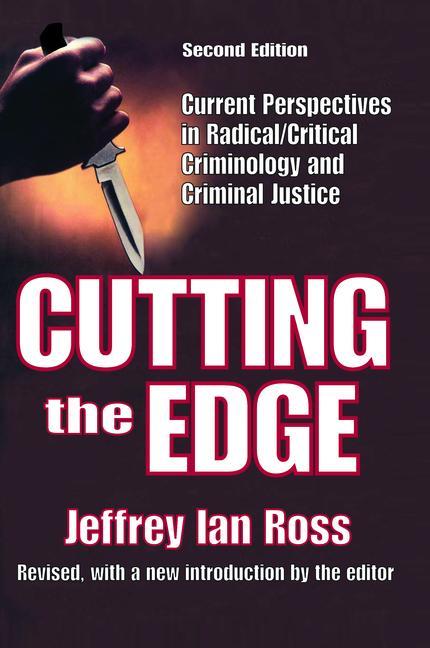 Cutting the Edge: Current Perspectives in Radical/Critical Criminology and Criminal Justice