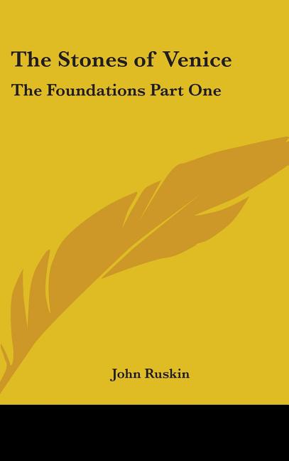 The Stones of Venice: The Foundations Part One