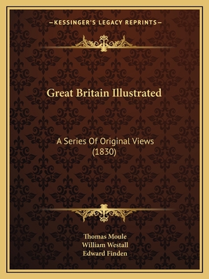 Great Britain Illustrated: A Series Of Original Views (1830)
