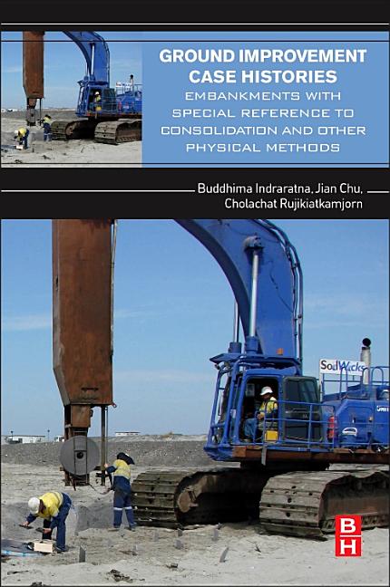 Ground Improvement Case Histories: Embankments with Special Reference to Consolidation and Other Physical Methods