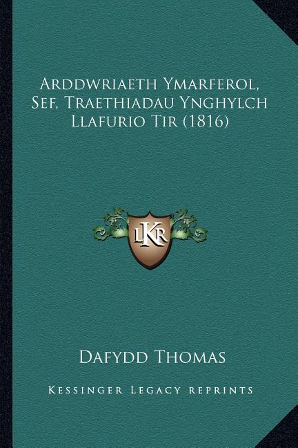 Arddwriaeth Ymarferol, Sef, Traethiadau Ynghylch Llafurio Tir (1816)