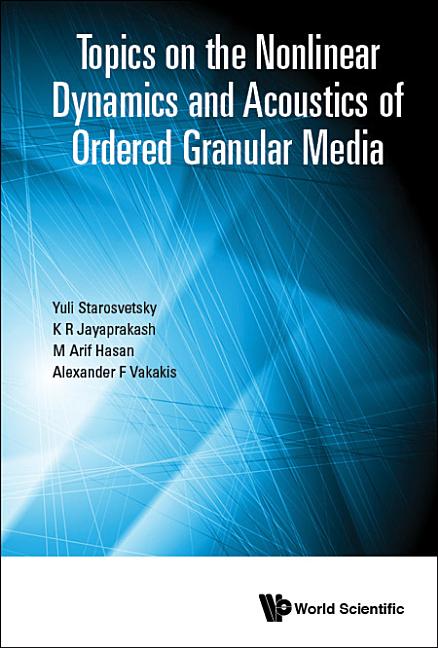 Topics on Nonlnr Dynamics & Acoustics Order Granular Media