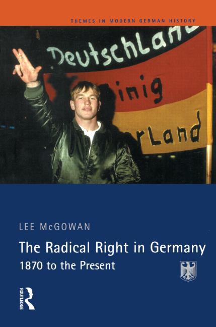 The Radical Right in Germany: 1870 to the Present