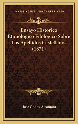 Ensayo Historico Etimologico Filologico Sobre Los Apellidos Castellanos (1871)