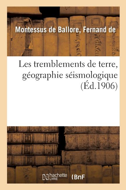 Les Tremblements de Terre, Géographie Séismologique